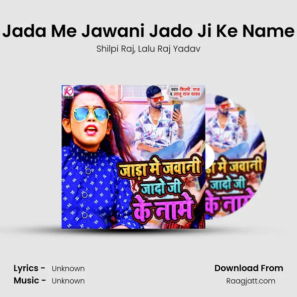 Jada Me Jawani Jado Ji Ke Name mp3 song