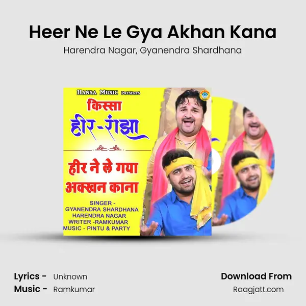 Heer Ne Le Gya Akhan Kana mp3 song