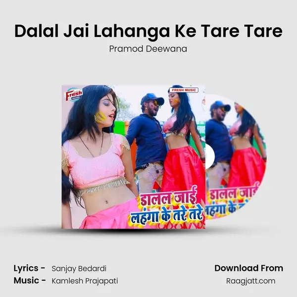 Dalal Jai Lahanga Ke Tare Tare - Pramod Deewana album cover 