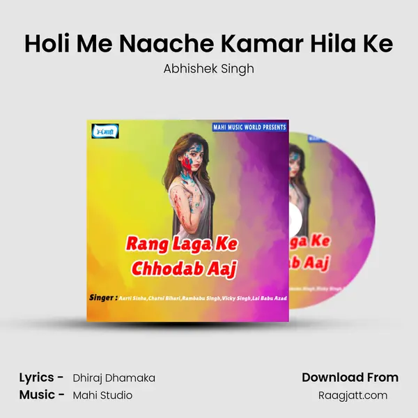 Holi Me Naache Kamar Hila Ke mp3 song