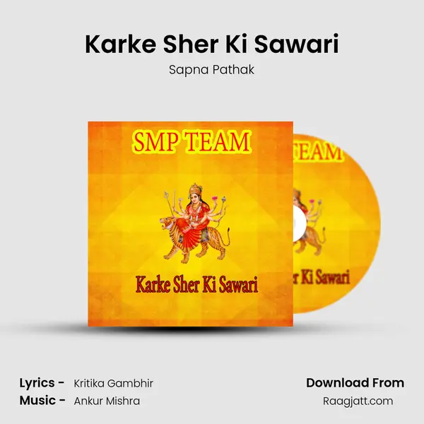 Karke Sher Ki Sawari - Sapna Pathak album cover 