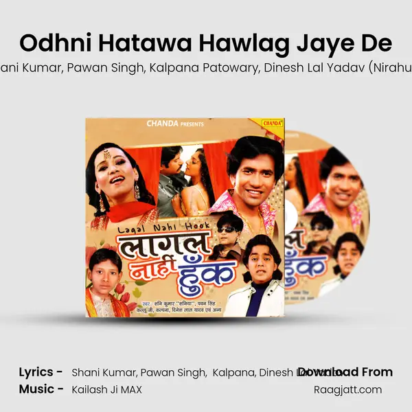 Odhni Hatawa Hawlag Jaye De mp3 song