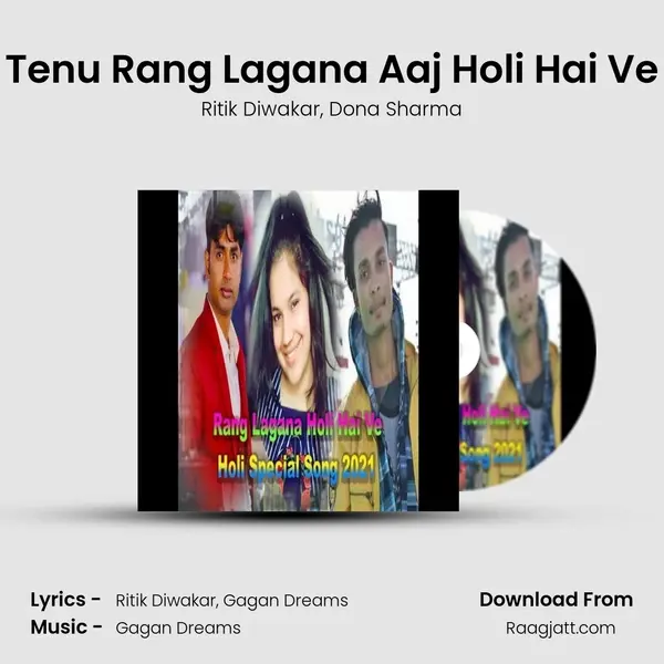 Tenu Rang Lagana Aaj Holi Hai Ve mp3 song