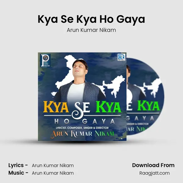 Kya Se Kya Ho Gaya - Arun Kumar Nikam album cover 