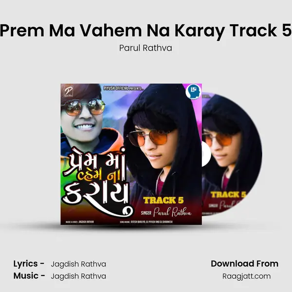 Prem Ma Vahem Na Karay Track 5 mp3 song