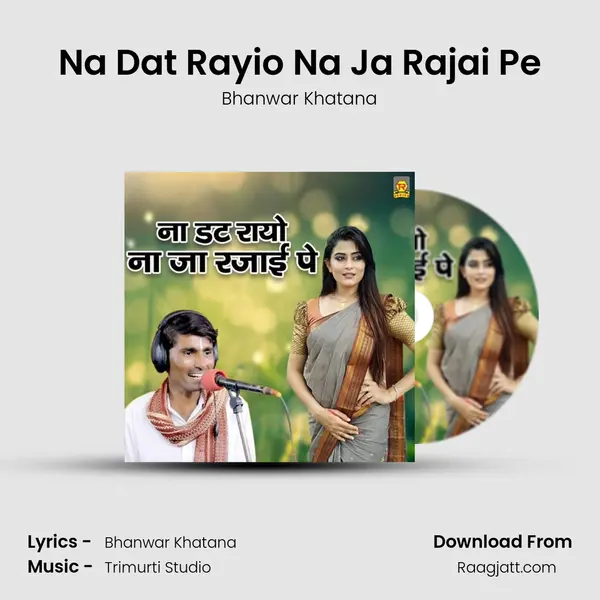 Na Dat Rayio Na Ja Rajai Pe mp3 song