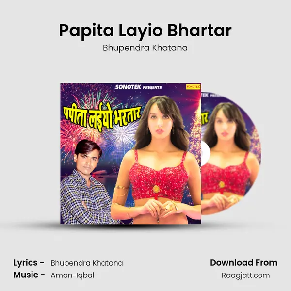 Papita Layio Bhartar mp3 song