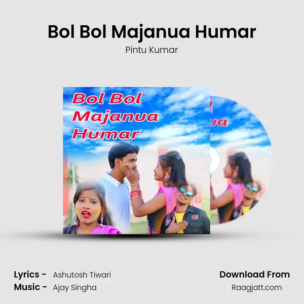 Bol Bol Majanua Humar mp3 song