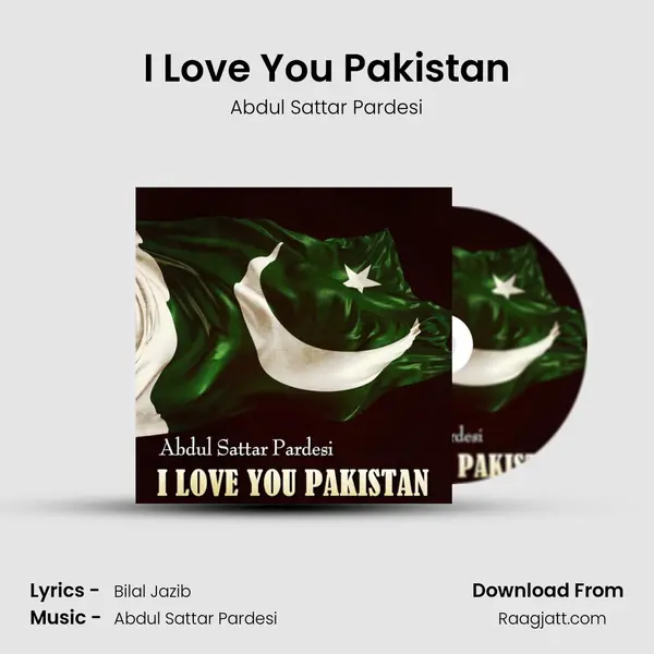 I Love You Pakistan - Abdul Sattar Pardesi album cover 