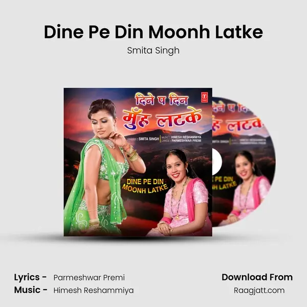 Dine Pe Din Moonh Latke - Smita Singh album cover 