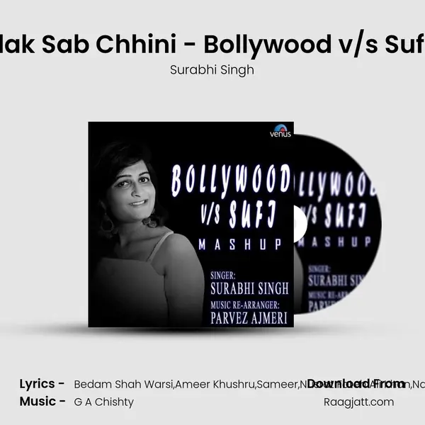 Chhap Tilak Sab Chhini - Bollywood v/s Sufi Mashup - Surabhi Singh album cover 