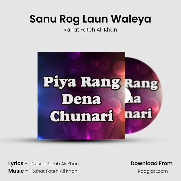 Sanu Rog Laun Waleya - Rahat Fateh Ali Khan album cover 