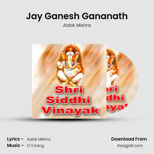 Jay Ganesh Gananath - Aalok Mishra album cover 