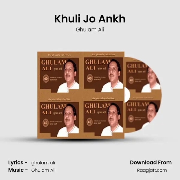 Khuli Jo Ankh - Ghulam Ali album cover 