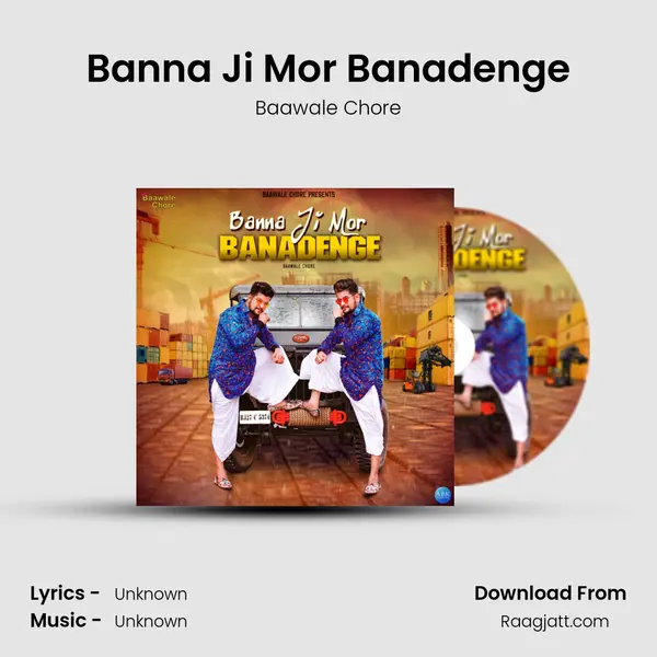 Banna Ji Mor Banadenge - Baawale Chore album cover 