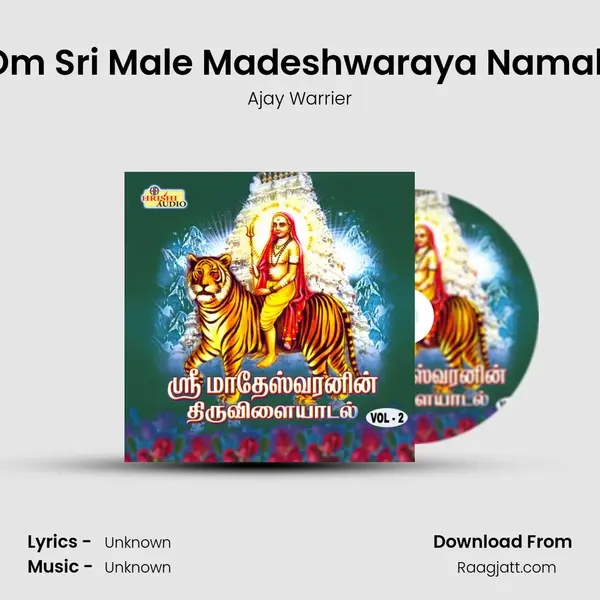 Om Sri Male Madeshwaraya Namah - Ajay Warrier album cover 