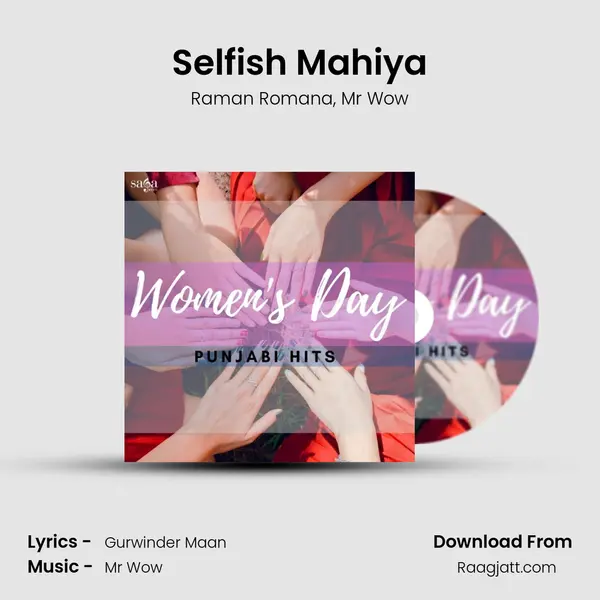 Selfish Mahiya mp3 song