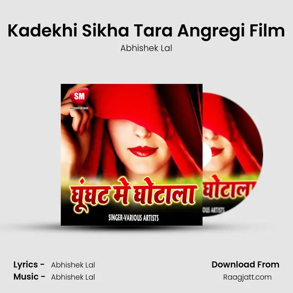 Kadekhi Sikha Tara Angregi Film - Abhishek Lal album cover 