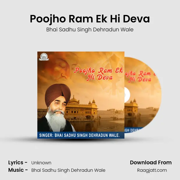 Poojho Ram Ek Hi Deva - Bhai Sadhu Singh Dehradun Wale album cover 