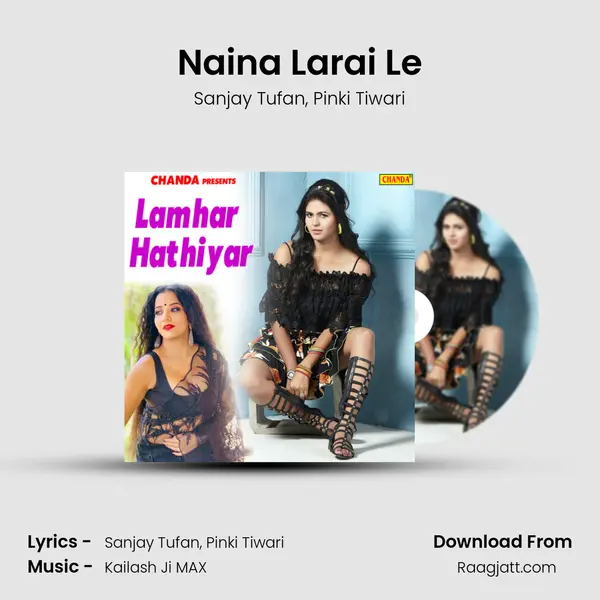 Naina Larai Le mp3 song