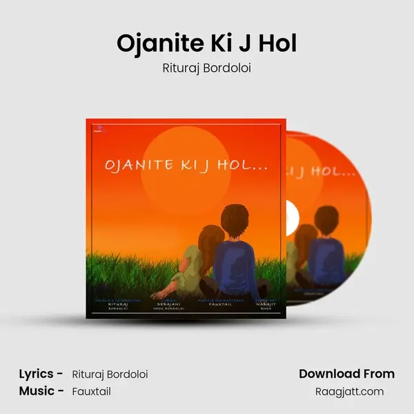 Ojanite Ki J Hol - Rituraj Bordoloi album cover 