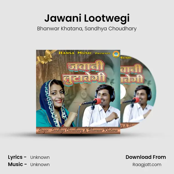 Jawani Lootwegi mp3 song