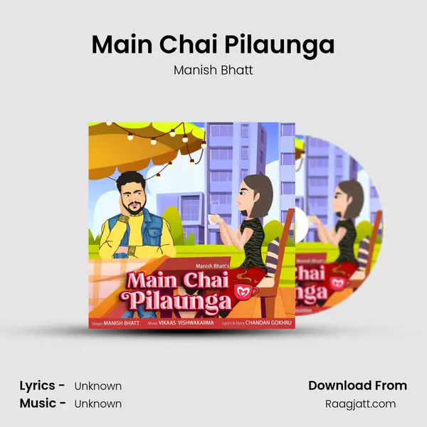 Main Chai Pilaunga mp3 song