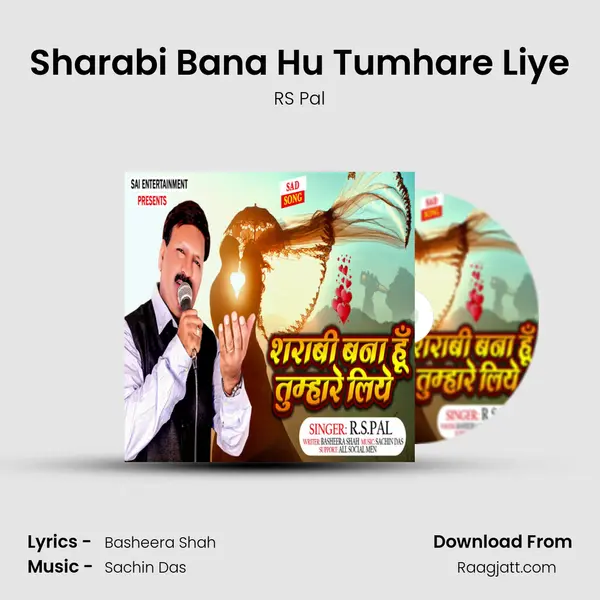 Sharabi Bana Hu Tumhare Liye mp3 song