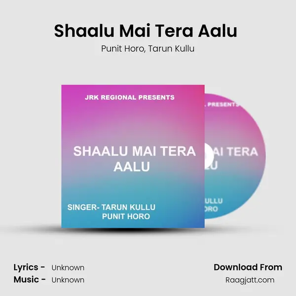 Shaalu Mai Tera Aalu ( Nagpuri Song ) - Punit Horo album cover 