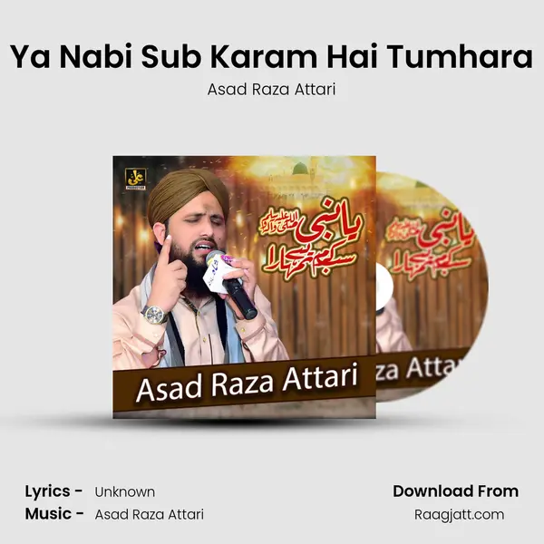 Ya Nabi Sub Karam Hai Tumhara - Asad Raza Attari album cover 