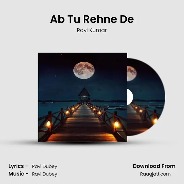 Ab Tu Rehne De - Ravi Kumar album cover 