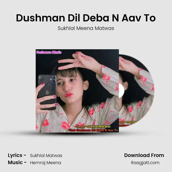 Dushman Dil Deba N Aav To mp3 song