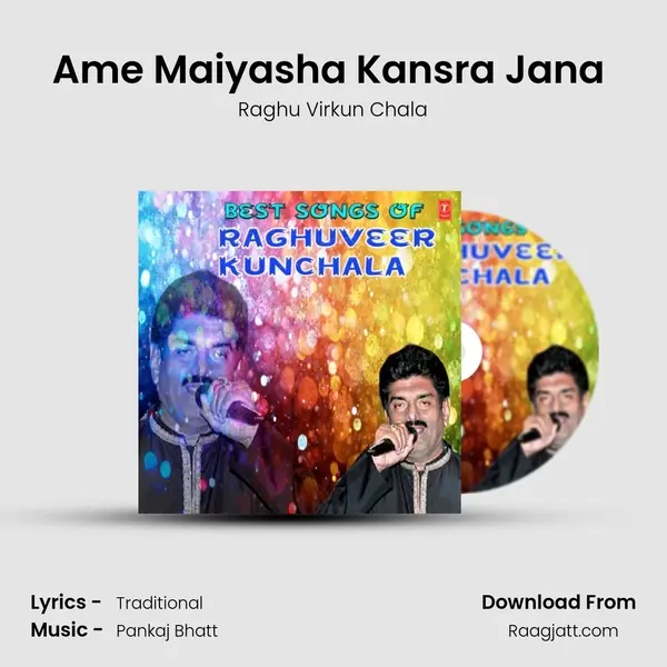 Ame Maiyasha Kansra Jana (From Krishan Kanhaiyo) mp3 song