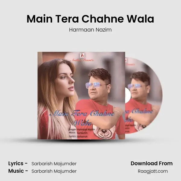 Main Tera Chahne Wala - Harmaan Nazim album cover 