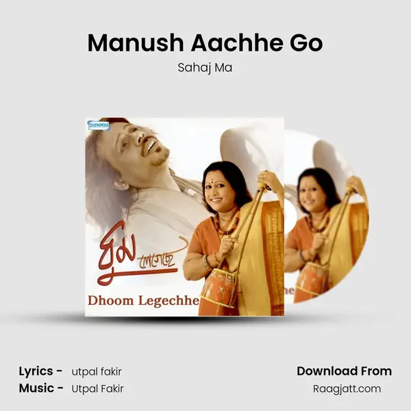 Manush Aachhe Go mp3 song