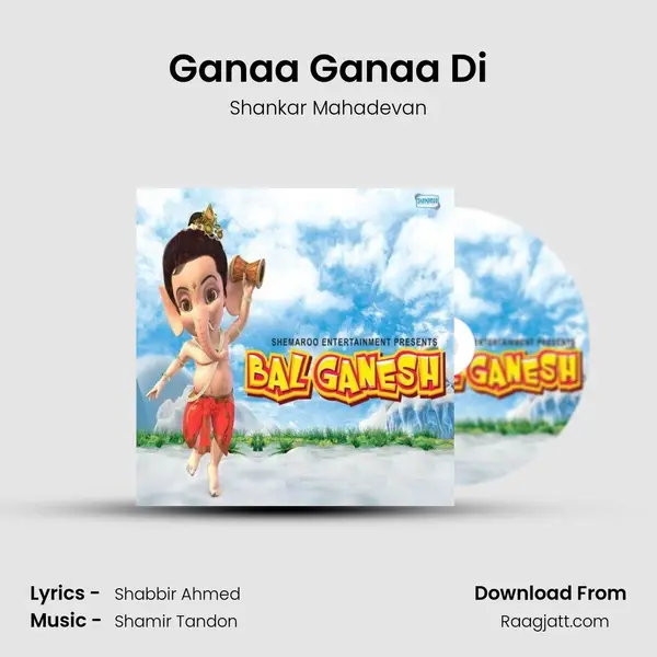 Ganaa Ganaa Di mp3 song