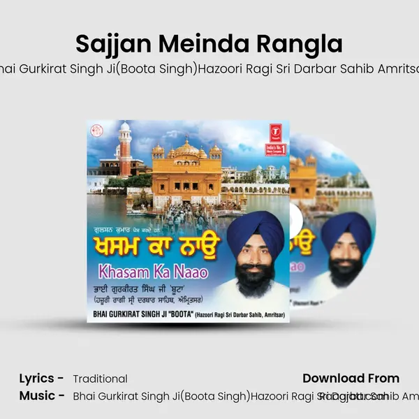 Sajjan Meinda Rangla - Bhai Gurkirat Singh Ji(Boota Singh)Hazoori Ragi Sri Darbar Sahib Amritsar album cover 