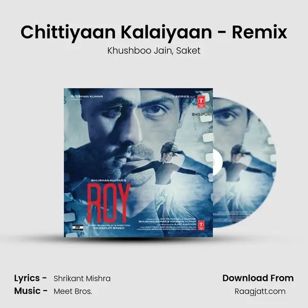 Chittiyaan Kalaiyaan - Remix mp3 song