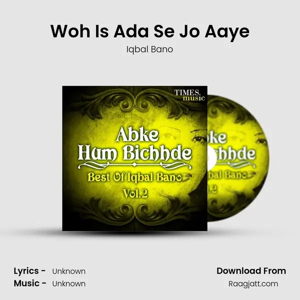 Woh Is Ada Se Jo Aaye - Iqbal Bano album cover 