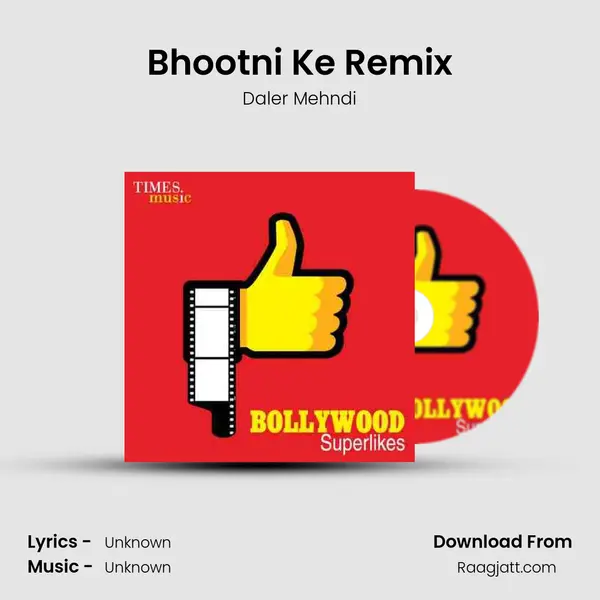 Bhootni Ke Remix - Daler Mehndi mp3 song