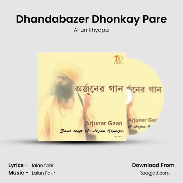 Dhandabazer Dhonkay Pare - Arjun Khyapa album cover 