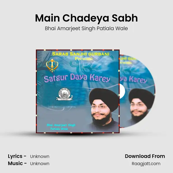 Main Chadeya Sabh - Bhai Amarjeet Singh Patiala Wale album cover 