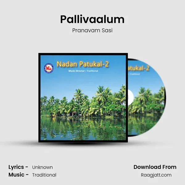 Pallivaalum mp3 song