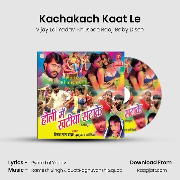 Kachakach Kaat Le - Vijay Lal Yadav album cover 