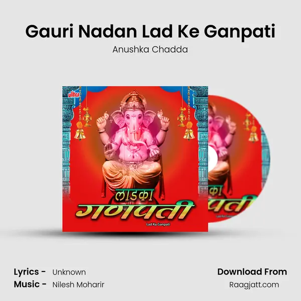 Gauri Nadan Lad Ke Ganpati - Anushka Chadda album cover 