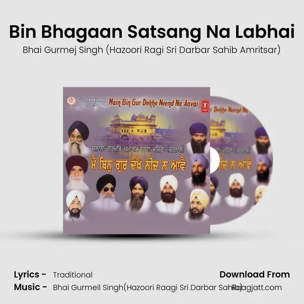 Bin Bhagaan Satsang Na Labhai - Bhai Gurmej Singh (Hazoori Ragi Sri Darbar Sahib Amritsar) album cover 