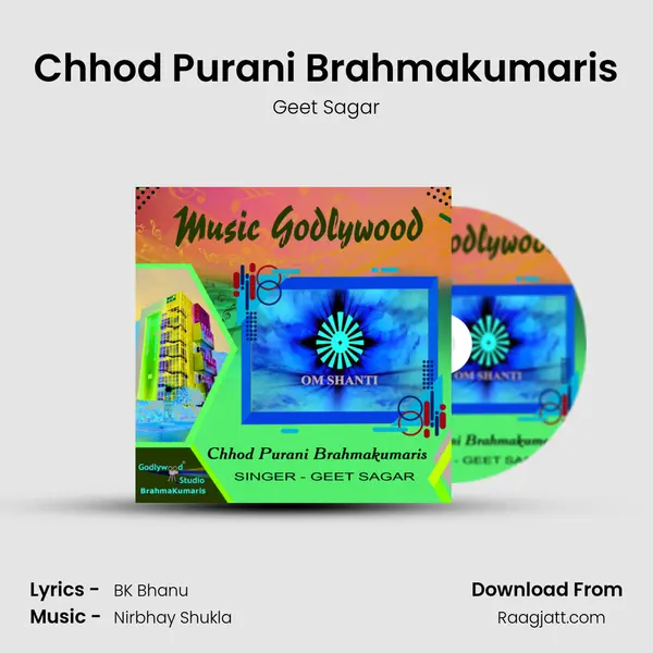 Chhod Purani Brahmakumaris - Geet Sagar album cover 