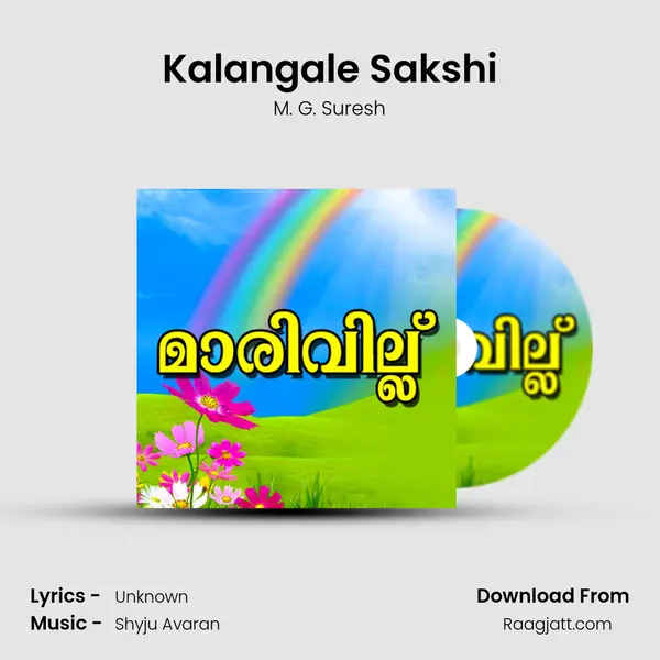 Kalangale Sakshi - M. G. Suresh album cover 