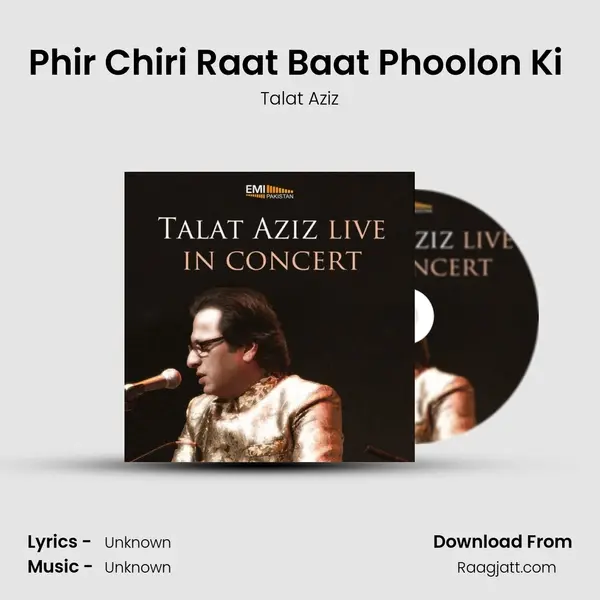 Phir Chiri Raat Baat Phoolon Ki (Live) - Talat Aziz album cover 