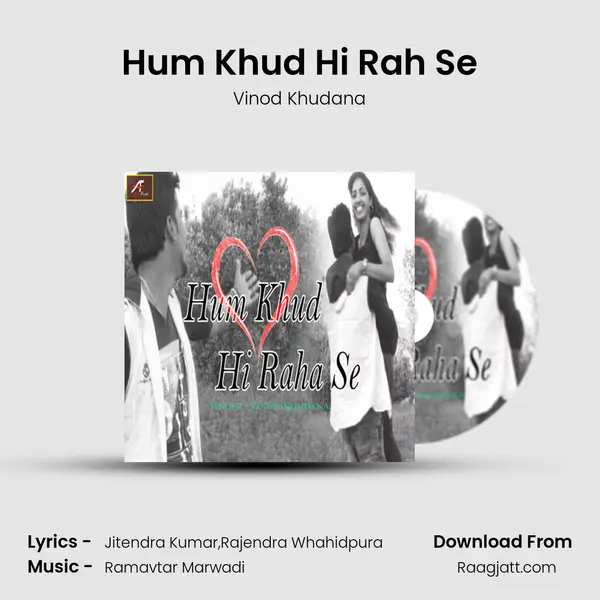 Hum Khud Hi Rah Se mp3 song